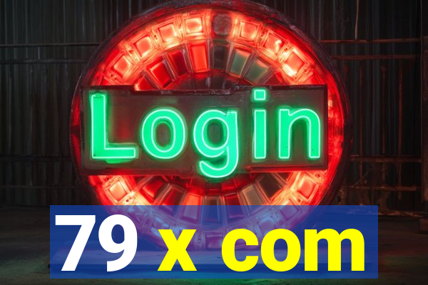 79 x com